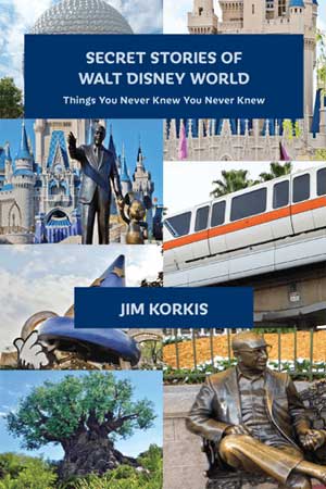 Jim Korkis wrote the book Secret Stories of Walt Disney World in 2016.