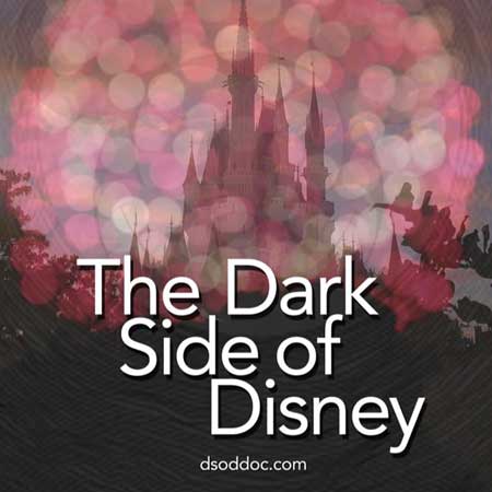 The documentary the Dark Side of Disney, directed by Philip B. Swift