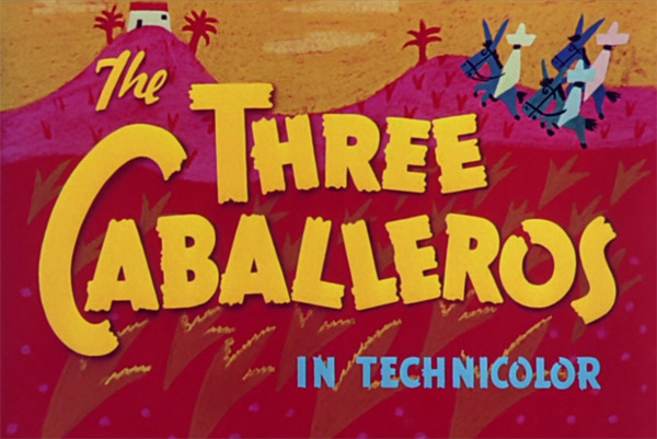 The title card for The Three Caballeros, released by Disney in 1944.