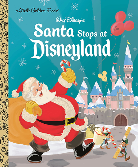 The cover for the new Little Golden Book Santa Stops at Disneyland, which was released in September.